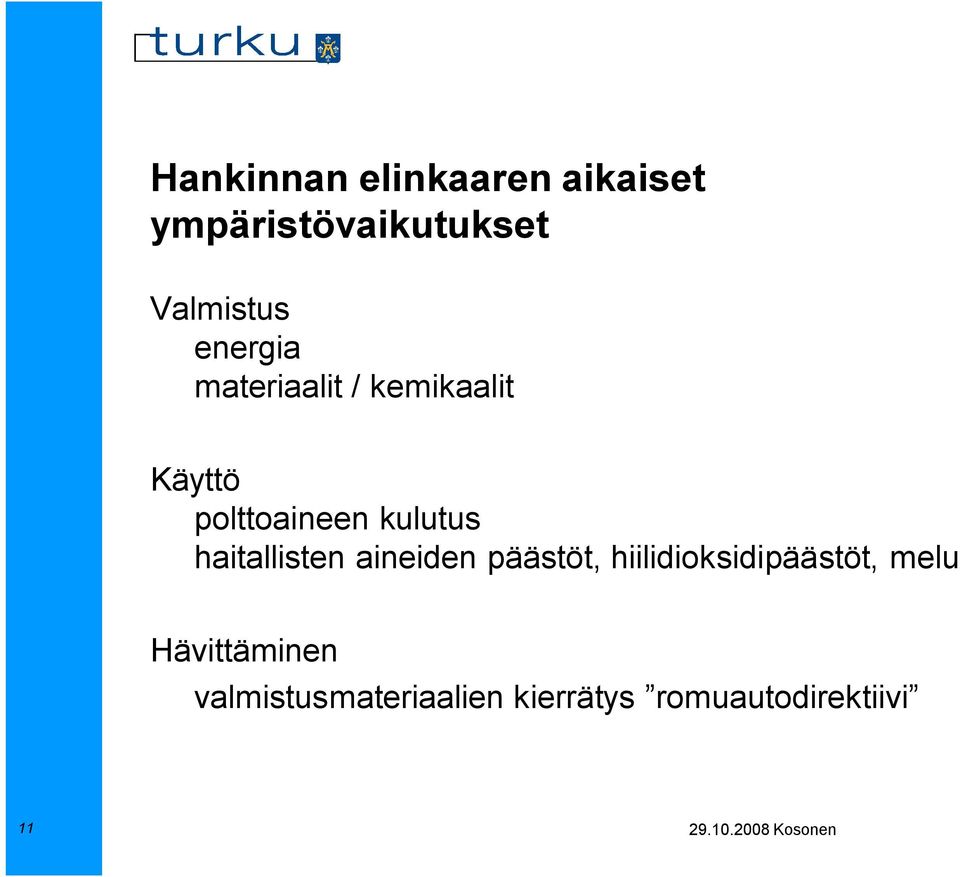 haitallisten aineiden päästöt, hiilidioksidipäästöt, melu