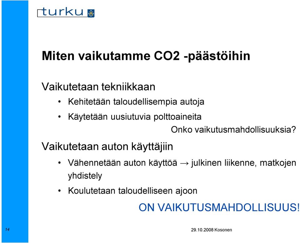 vaikutusmahdollisuuksia?