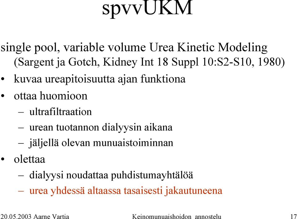 tuotannon dialyysin aikana jäljellä olevan munuaistoiminnan olettaa dialyysi noudattaa