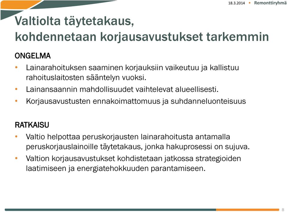 Korjausavustusten ennakoimattomuus ja suhdanneluonteisuus 18.3.