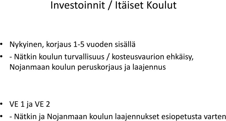 ehkäisy, Nojanmaan koulun peruskorjaus ja laajennus VE 1 ja