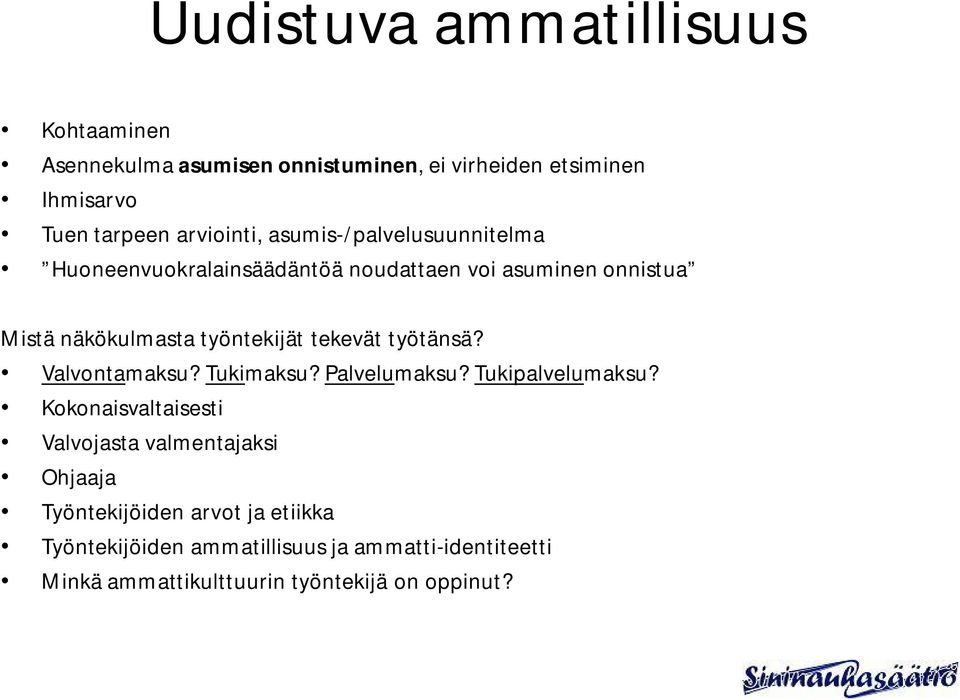 työntekijät tekevät työtänsä? Valvontamaksu? Tukimaksu? Palvelumaksu? Tukipalvelumaksu?