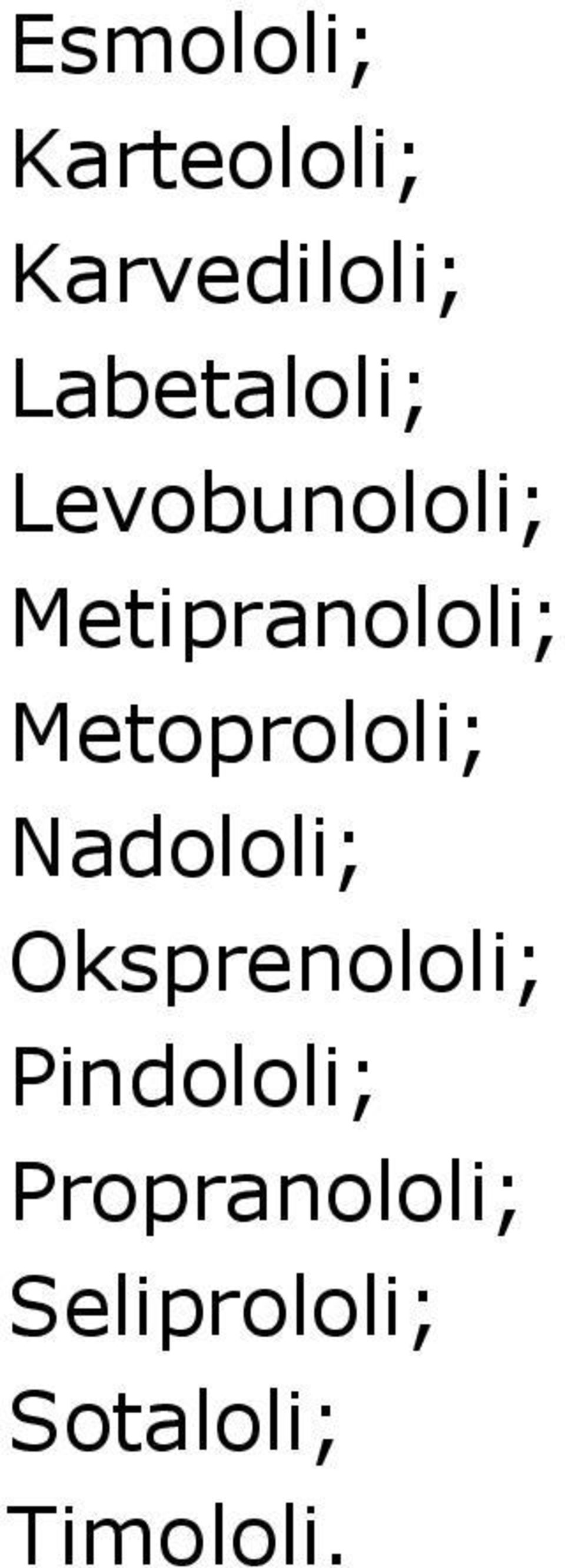Metoprololi; Nadololi; Oksprenololi;