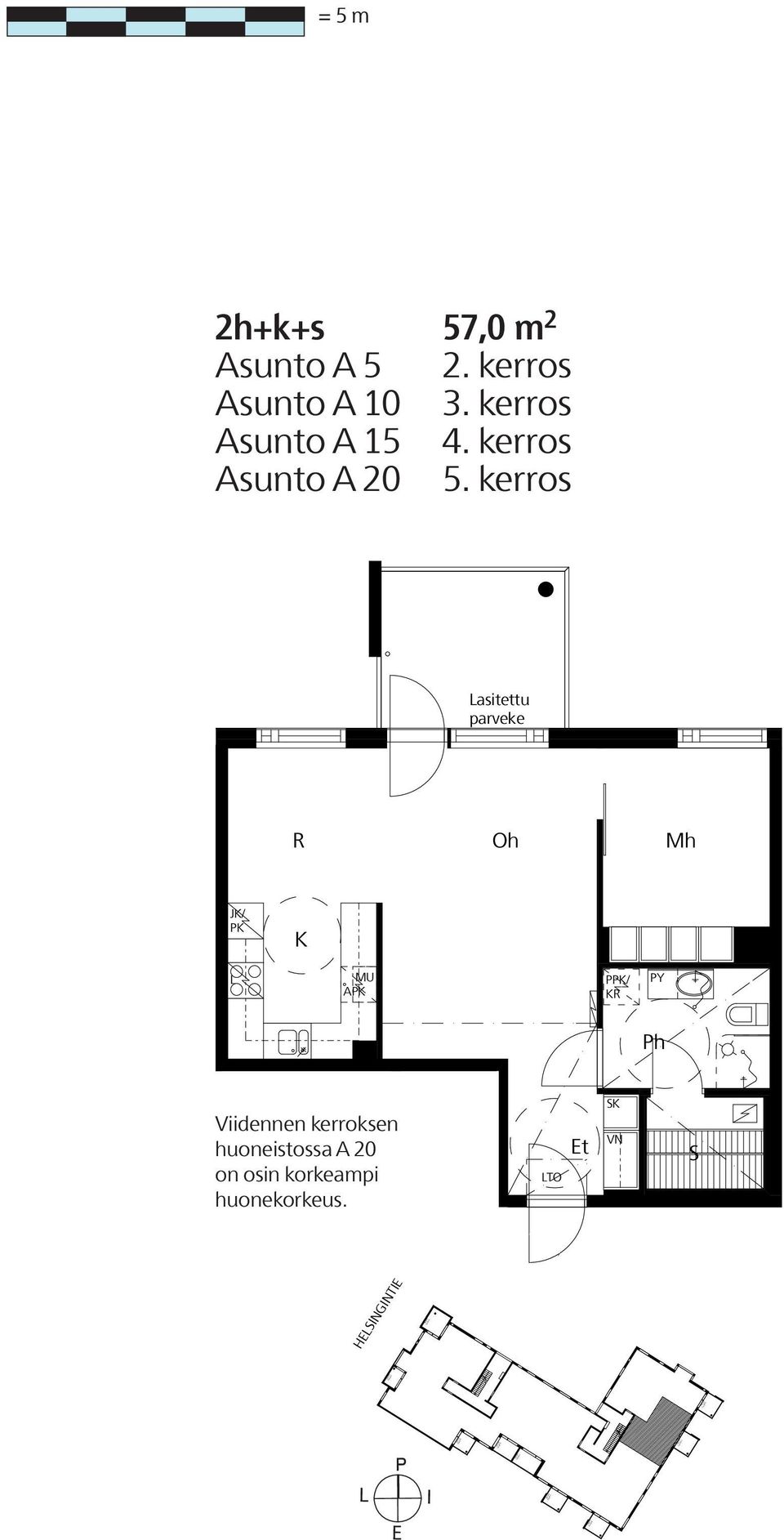 kerros R A P/ Viidennen kerroksen huoneistossa A 20 on osin korkeampi huonekorkeus.