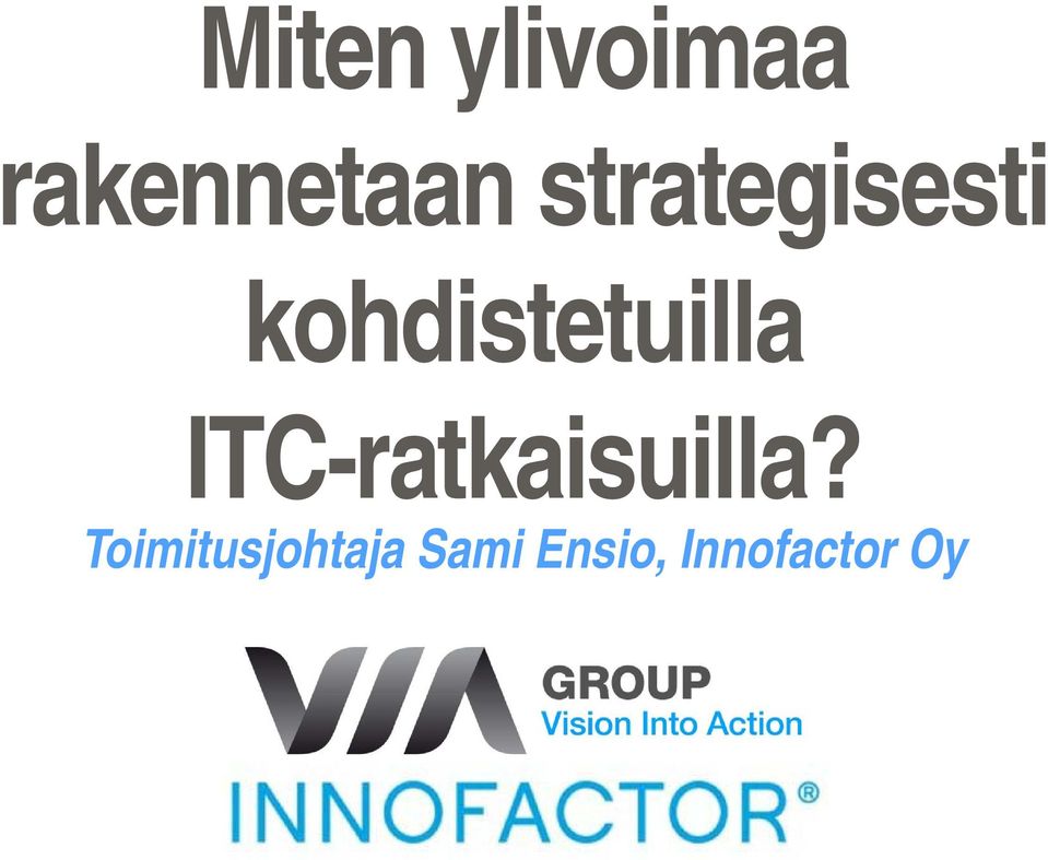 ITC-ratkaisuilla?