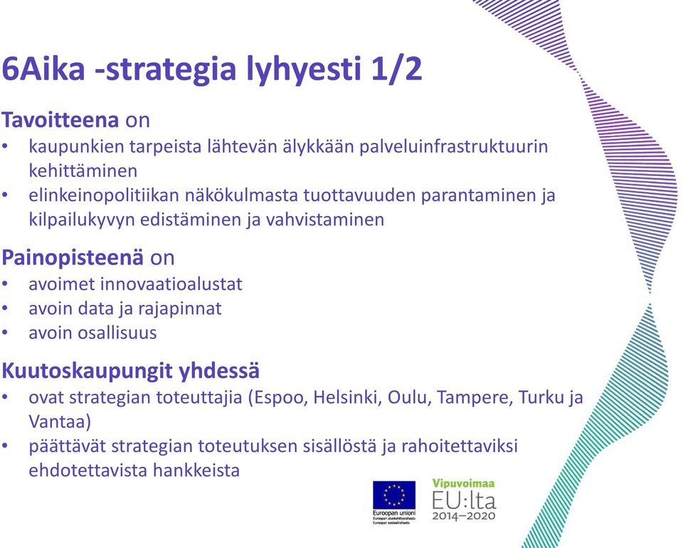 avoimet innovaatioalustat avoin data ja rajapinnat avoin osallisuus Kuutoskaupungit yhdessä ovat strategian toteuttajia