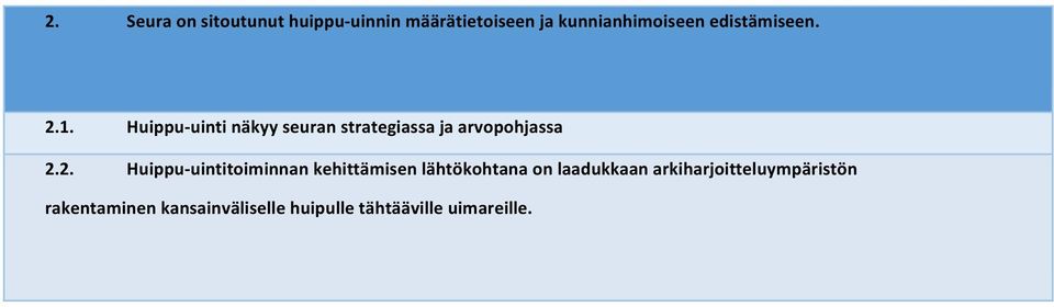 2. Huippu-uintitoiminnan kehittämisen lähtökohtana on laadukkaan