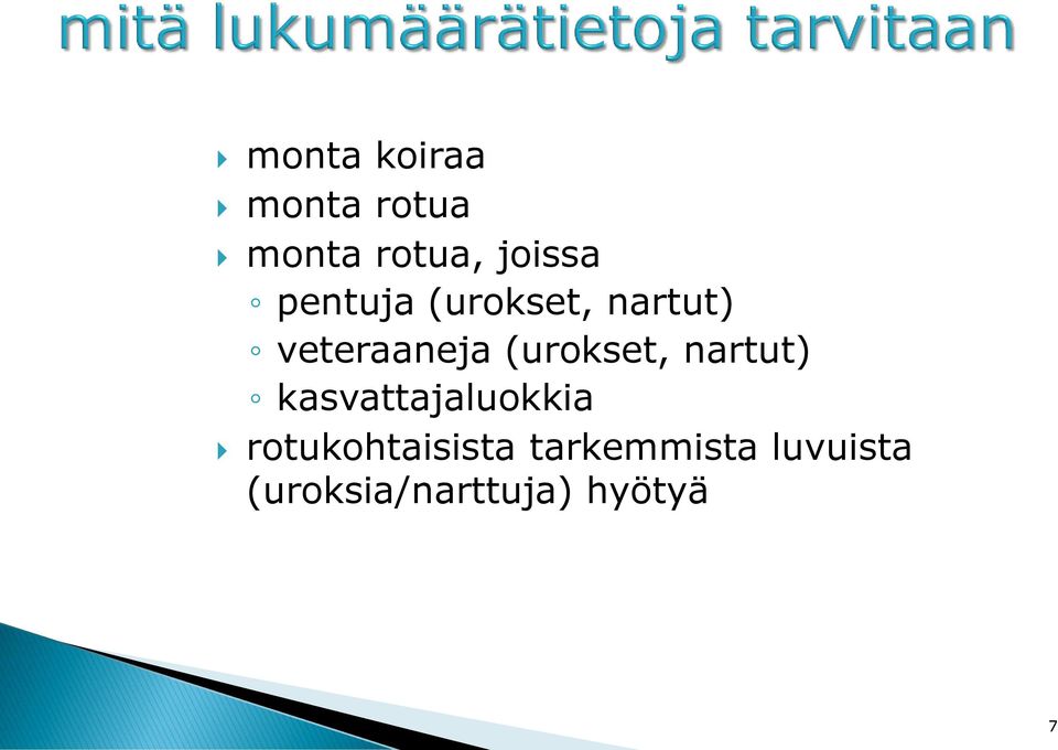 (urokset, nartut) kasvattajaluokkia