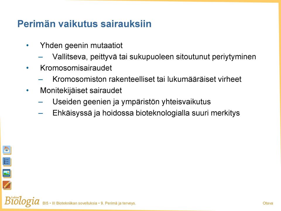 rakenteelliset tai lukumääräiset virheet Monitekijäiset sairaudet Useiden