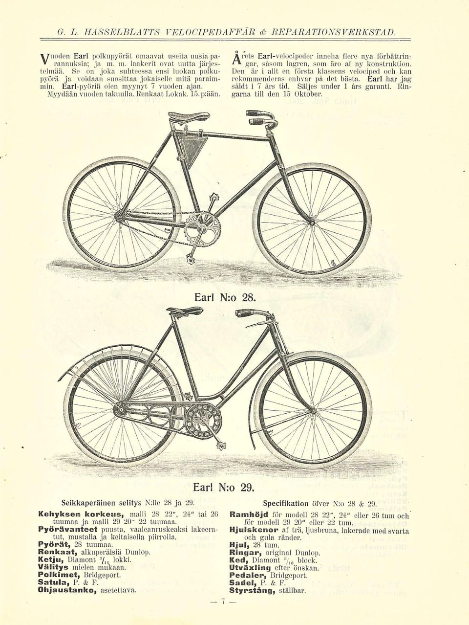 Arets Earl-velocipeder inneha flere nya förbättringar, såsom lagren, som äro af ny konstruktion. Den är i allt en första klassens velociped och kan rekommenderas enhvar på det bästa.