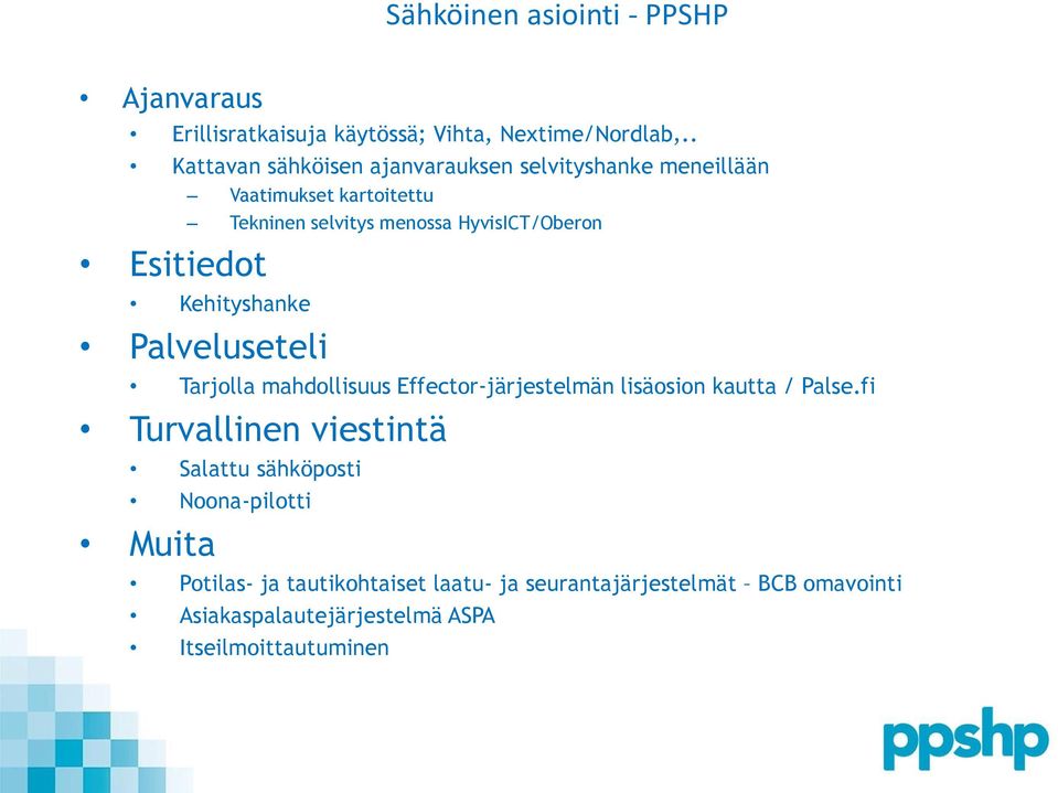 HyvisICT/Oberon Kehityshanke Palveluseteli Tarjolla mahdollisuus Effector-järjestelmän lisäosion kautta / Palse.