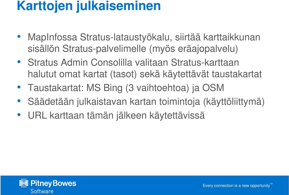 halutut omat kartat (tasot) sekä käytettävät taustakartat Taustakartat: MS Bing (3 vaihtoehtoa)