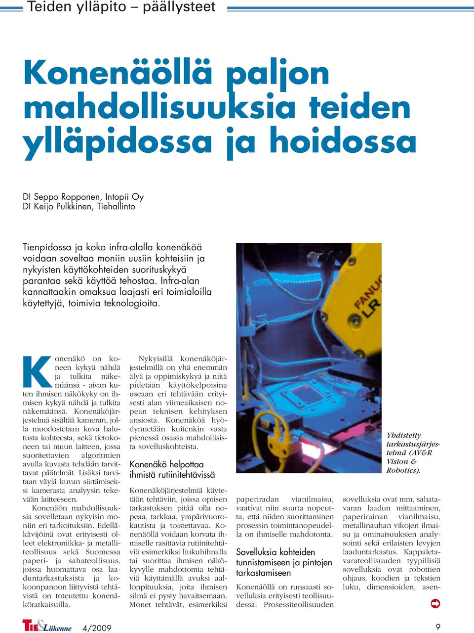 Infra-alan kannattaakin omaksua laajasti eri toimialoilla käytettyjä, toimivia teknologioita.