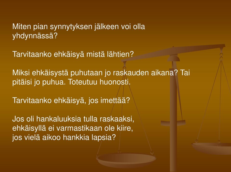 Miksi ehkäisystä puhutaan jo raskauden aikana? Tai pitäisi jo puhua.