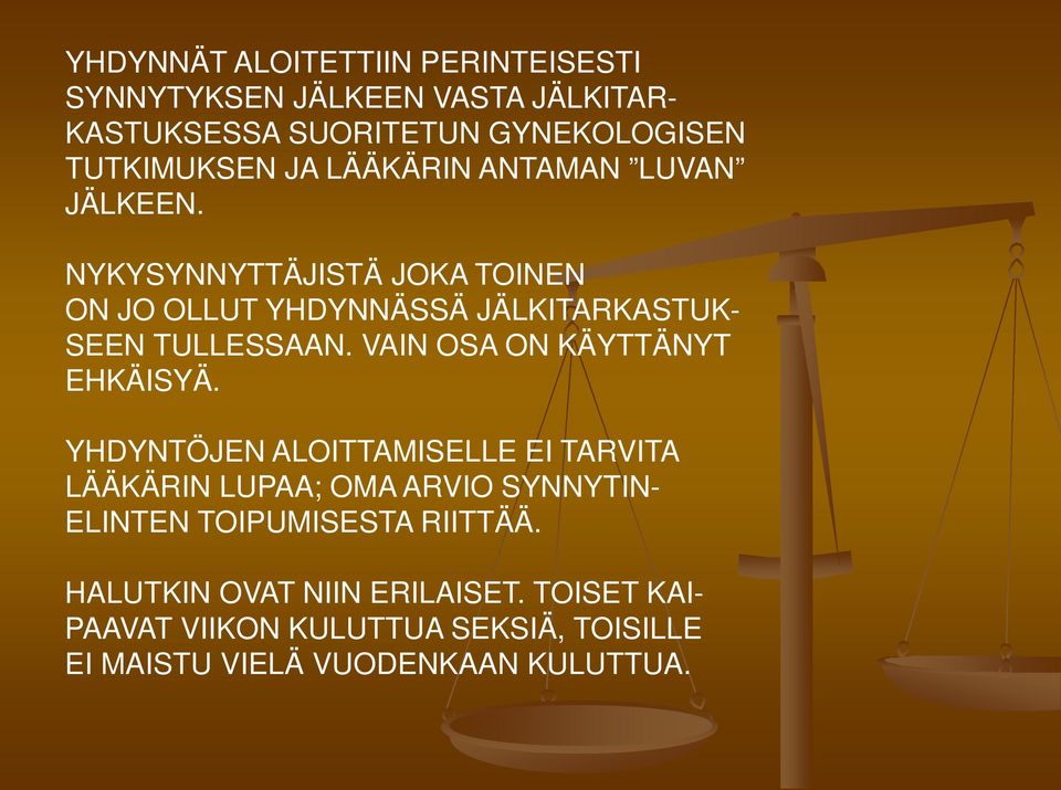 VAIN OSA ON KÄYTTÄNYT EHKÄISYÄ.