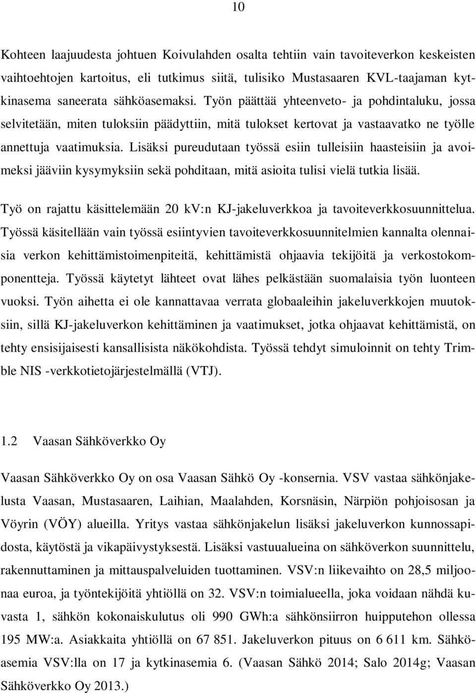 ASEMAKAAVA-ALUEEN TAVOITEVERKON SUUNNITTELU JA SITÄ OH- JAAVAT TEKIJÄT  KESKIJÄNNITEVERKOSSA - PDF Free Download