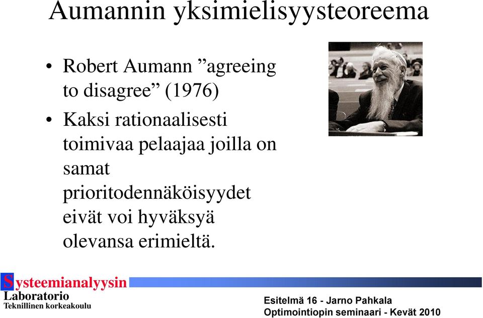 rationaalisesti toimivaa pelaajaa joilla on