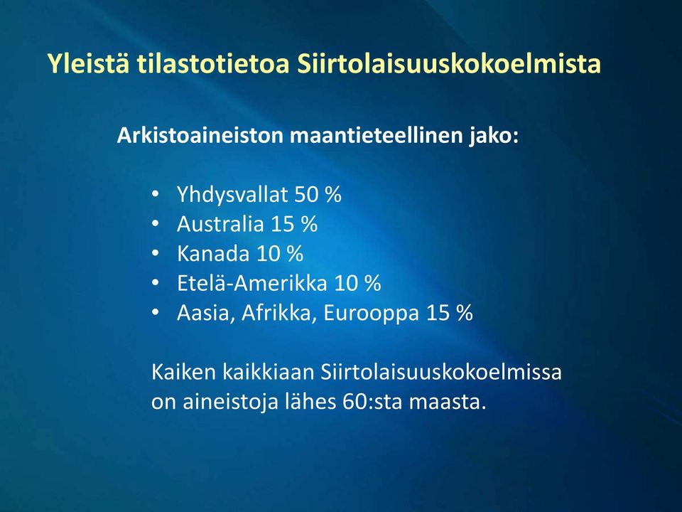 % Etelä-Amerikka 10 % Aasia, Afrikka, Eurooppa 15 % Kaiken