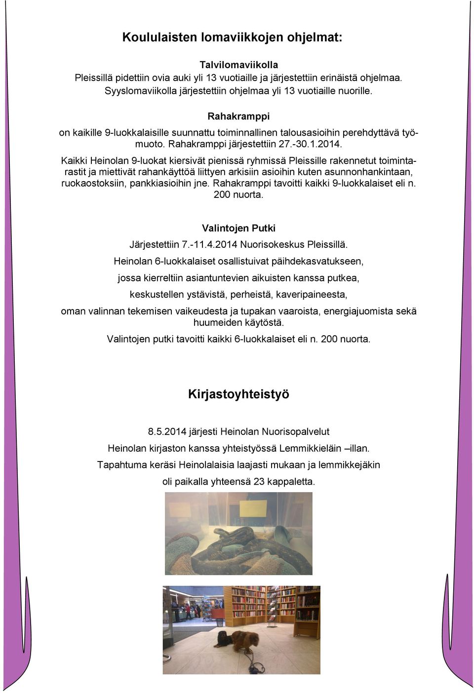 Rahakramppi järjestettiin 27.-30.1.2014.