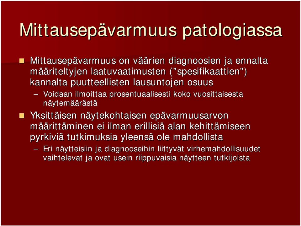 vuosittaisesta näytemäärästä Yksittäisen näytekohtaisen epävarmuusarvon määrittäminen ei ilman erillisiä alan kehittämiseen