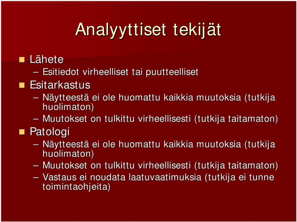 taitamaton) Patologi Näytteestä ei ole  taitamaton) Vastaus ei noudata laatuvaatimuksia (tutkija ei