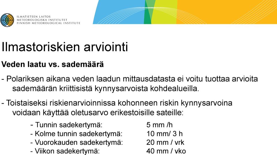 kynnysarvoista kohdealueilla.