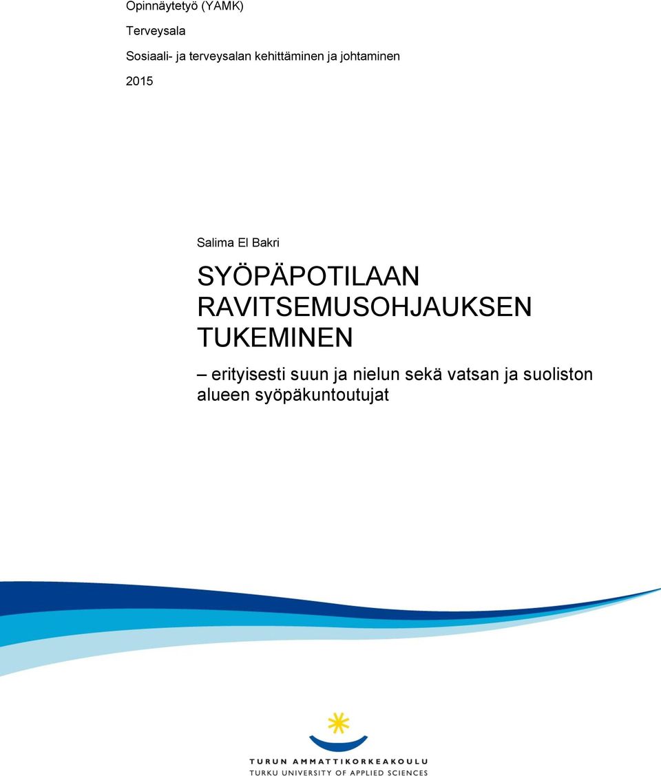 SYÖPÄPOTILAAN RAVITSEMUSOHJAUKSEN TUKEMINEN erityisesti