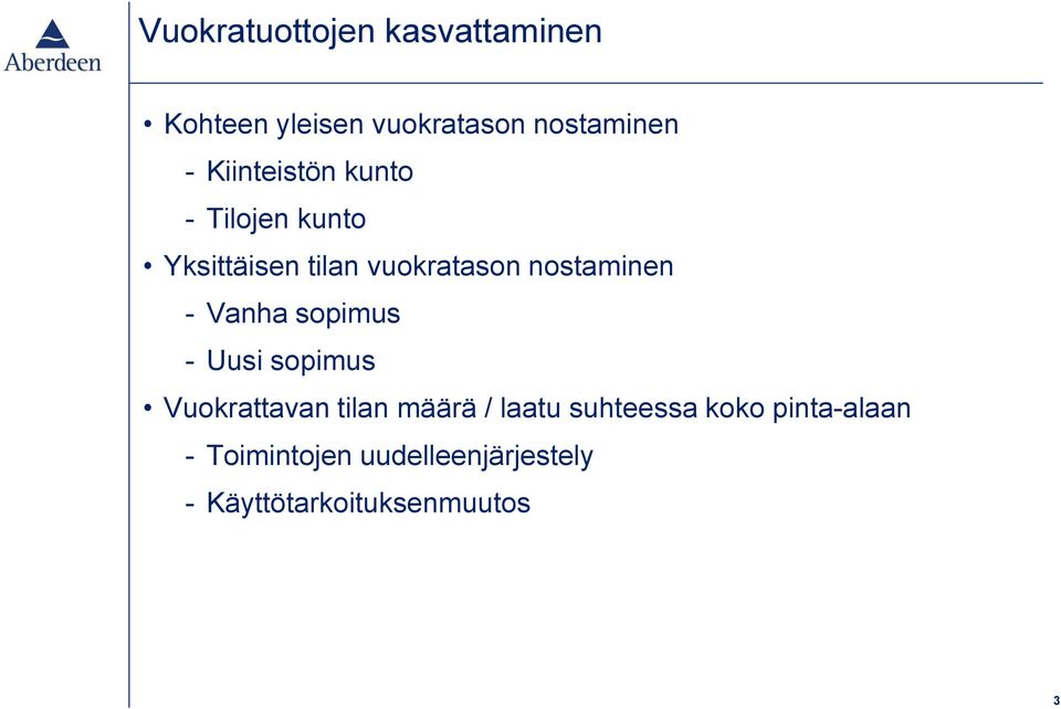 - Vanha sopimus - Uusi sopimus Vuokrattavan tilan määrä / laatu suhteessa