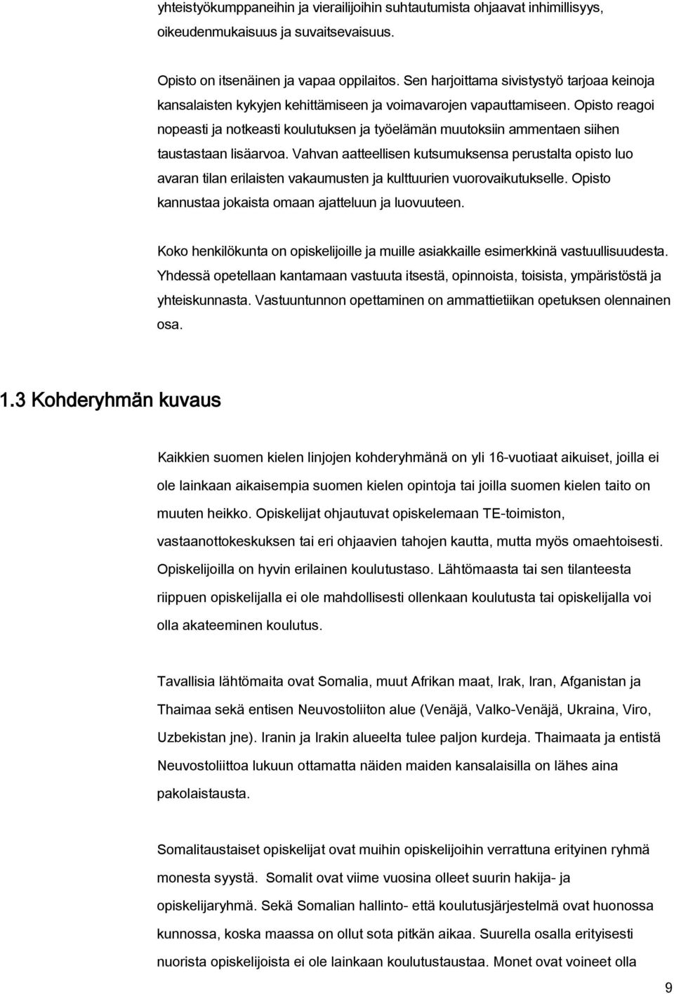 Opisto reagoi nopeasti ja notkeasti koulutuksen ja työelämän muutoksiin ammentaen siihen taustastaan lisäarvoa.