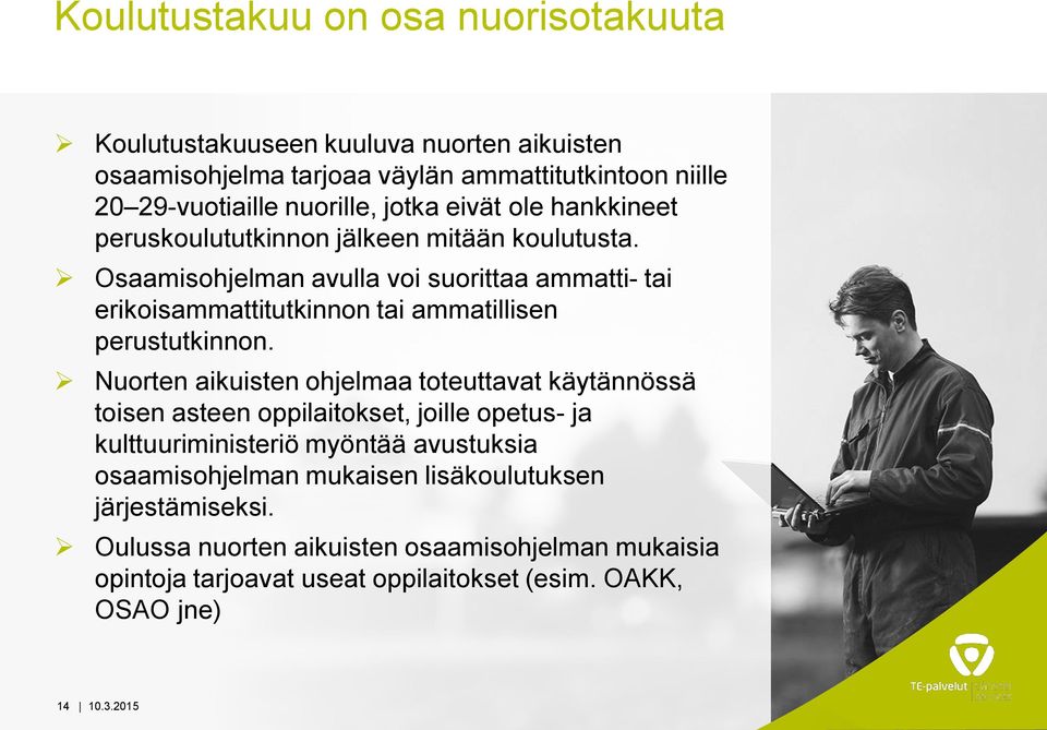 Osaamisohjelman avulla voi suorittaa ammatti- tai erikoisammattitutkinnon tai ammatillisen perustutkinnon.