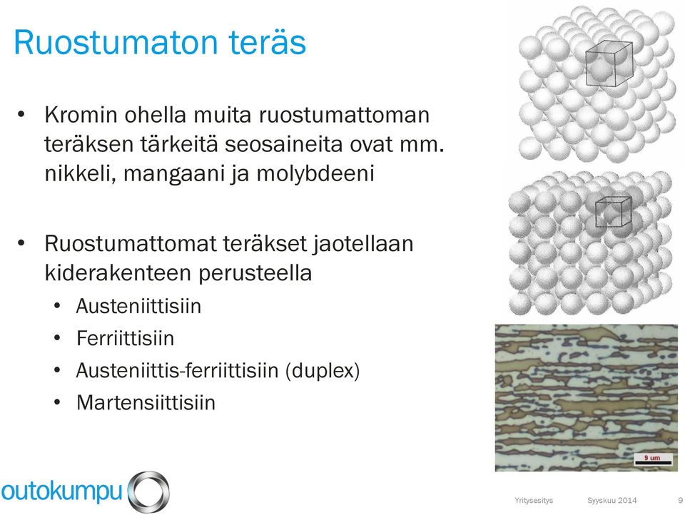 nikkeli, mangaani ja molybdeeni Ruostumattomat teräkset jaotellaan