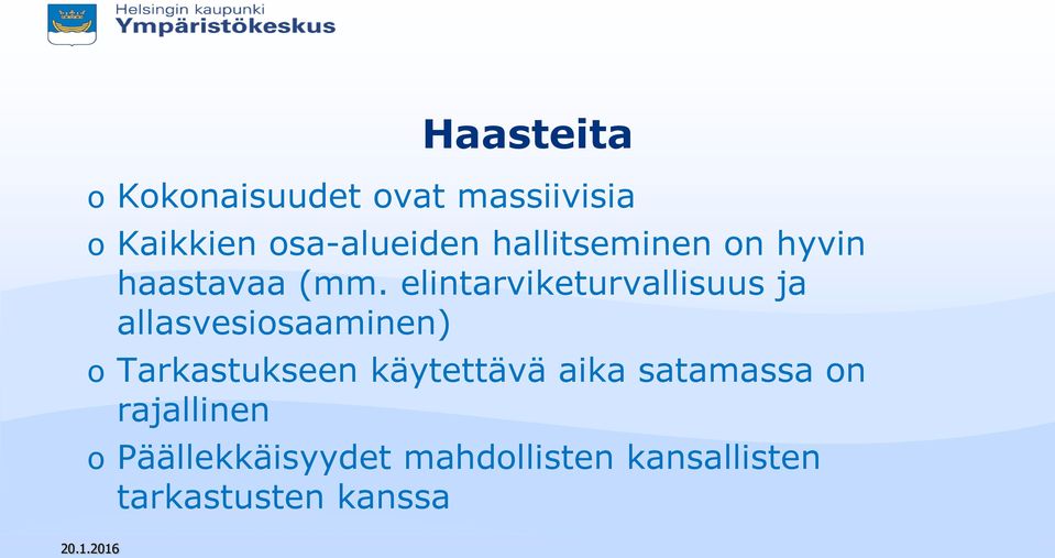 elintarviketurvallisuus ja allasvesiosaaminen) o Tarkastukseen