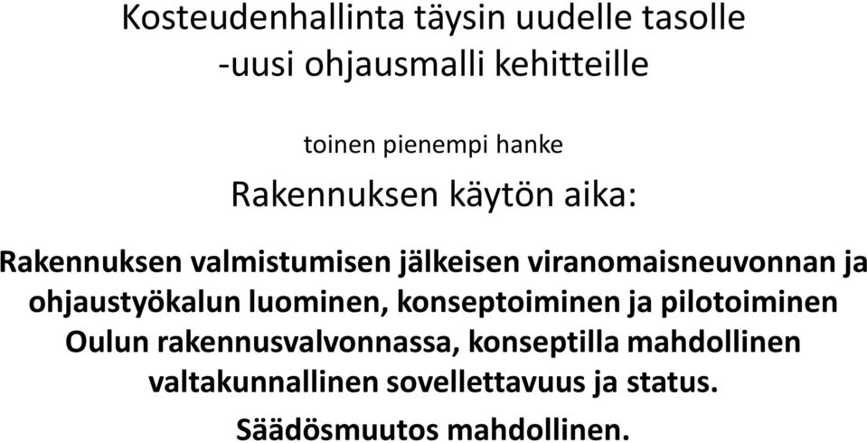 ja ohjaustyökalun luominen, konseptoiminen ja pilotoiminen Oulun rakennusvalvonnassa,