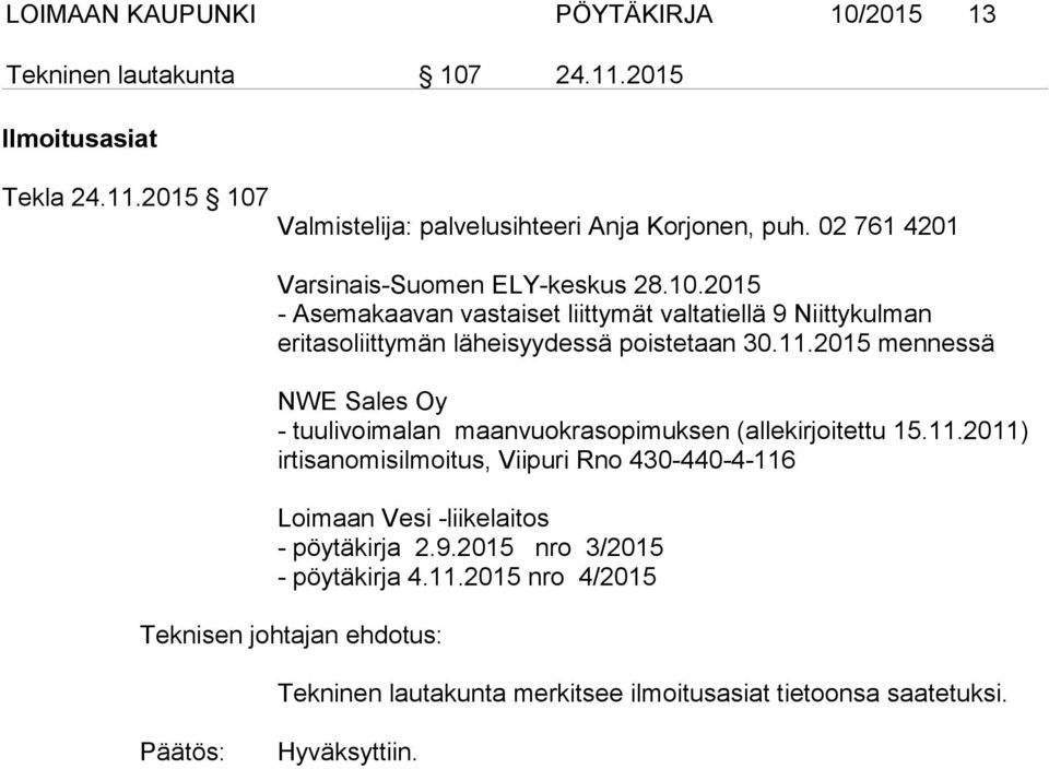 2015 mennessä NWE Sales Oy - tuulivoimalan maanvuokrasopimuksen (allekirjoitettu 15.11.