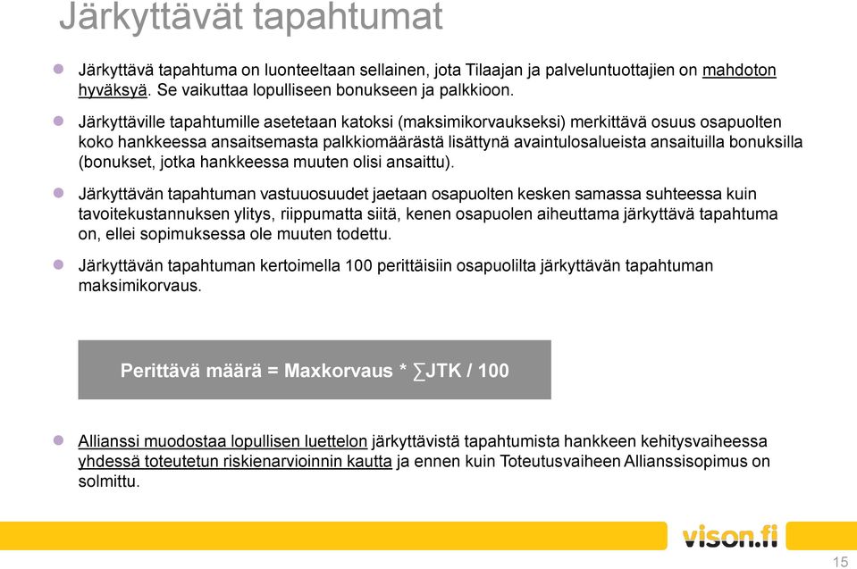 (bonukset, jotka hankkeessa muuten olisi ansaittu).