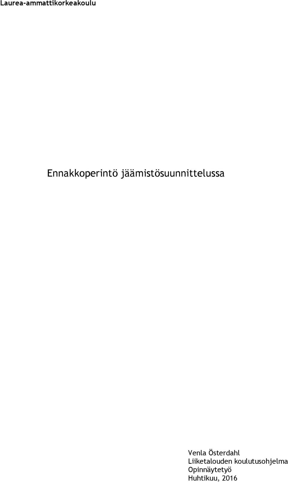 jäämistösuunnittelussa Venla