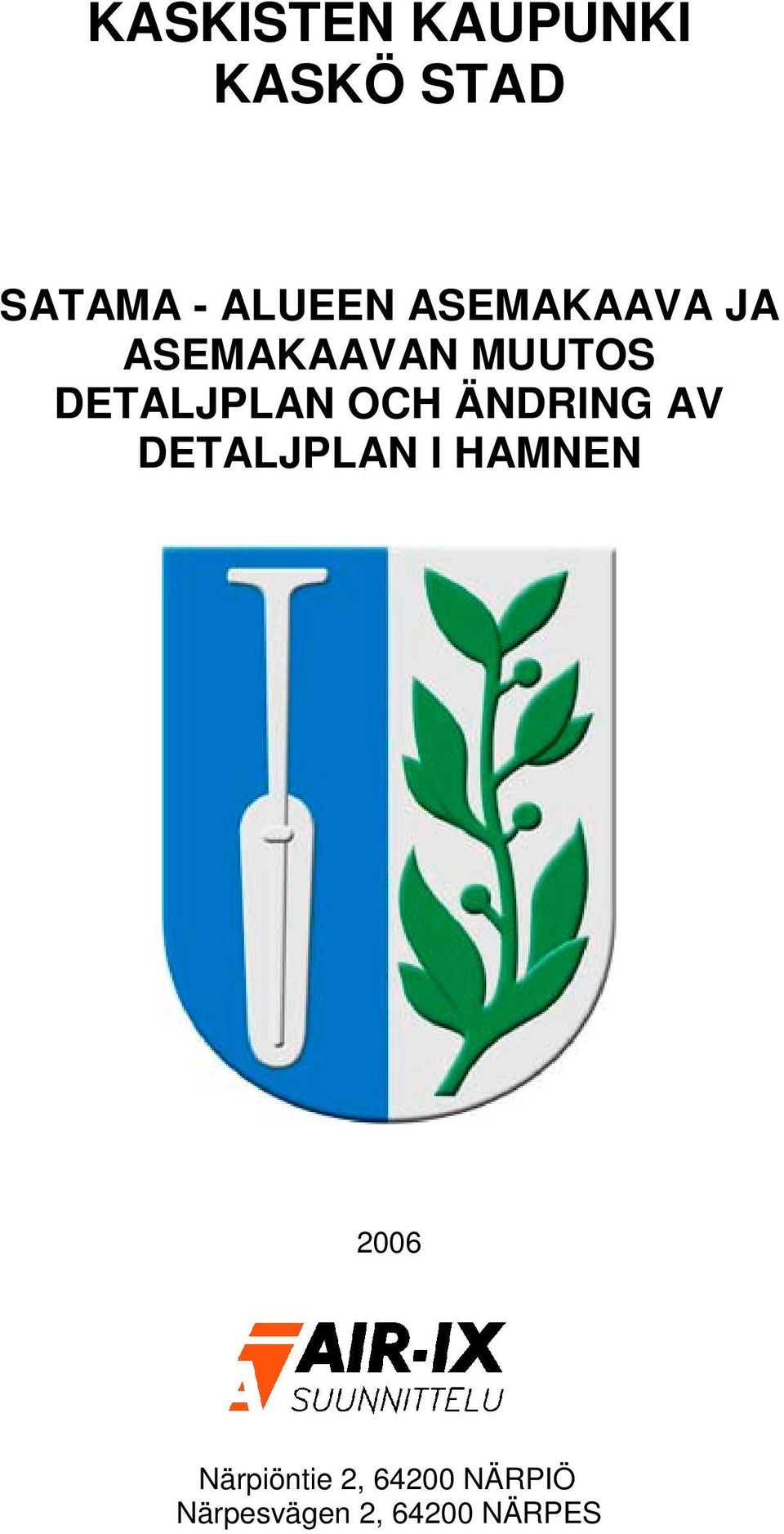 AV DETALJPLAN I HAMNEN 2006 Närpiöntie 2,
