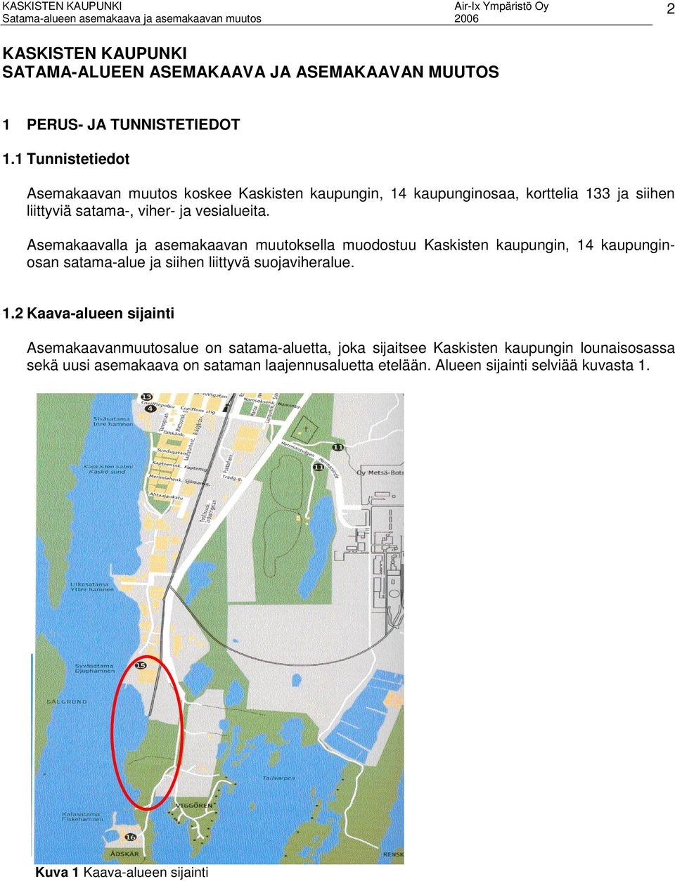 Asemakaavalla ja asemakaavan muutoksella muodostuu Kaskisten kaupungin, 14