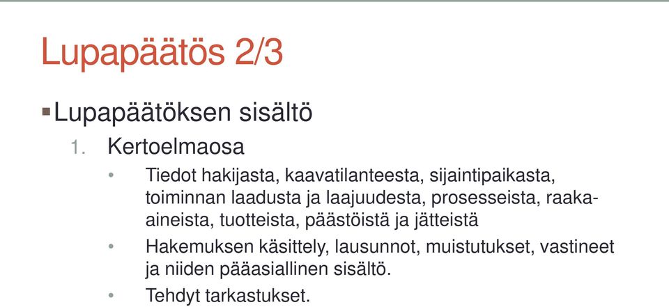 laadusta ja laajuudesta, prosesseista, raakaaineista, tuotteista, päästöistä ja