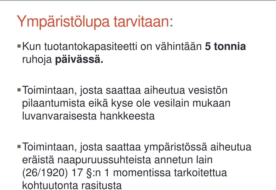 luvanvaraisesta hankkeesta Toimintaan, josta saattaa ympäristössä aiheutua eräistä