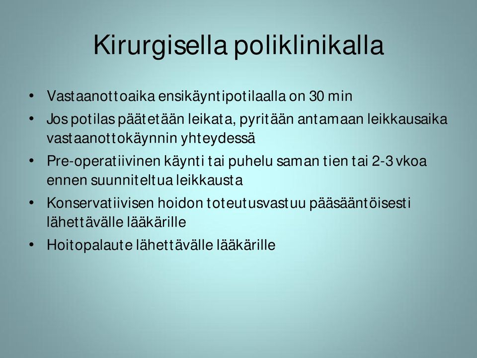 Pre-operatiivinen käynti tai puhelu saman tien tai 2-3 vkoa ennen suunniteltua leikkausta