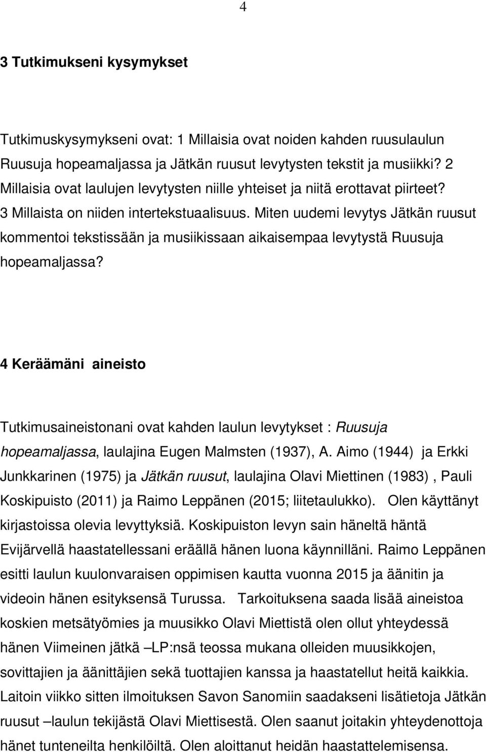 Miten uudemi levytys Jätkän ruusut kommentoi tekstissään ja musiikissaan aikaisempaa levytystä Ruusuja hopeamaljassa?