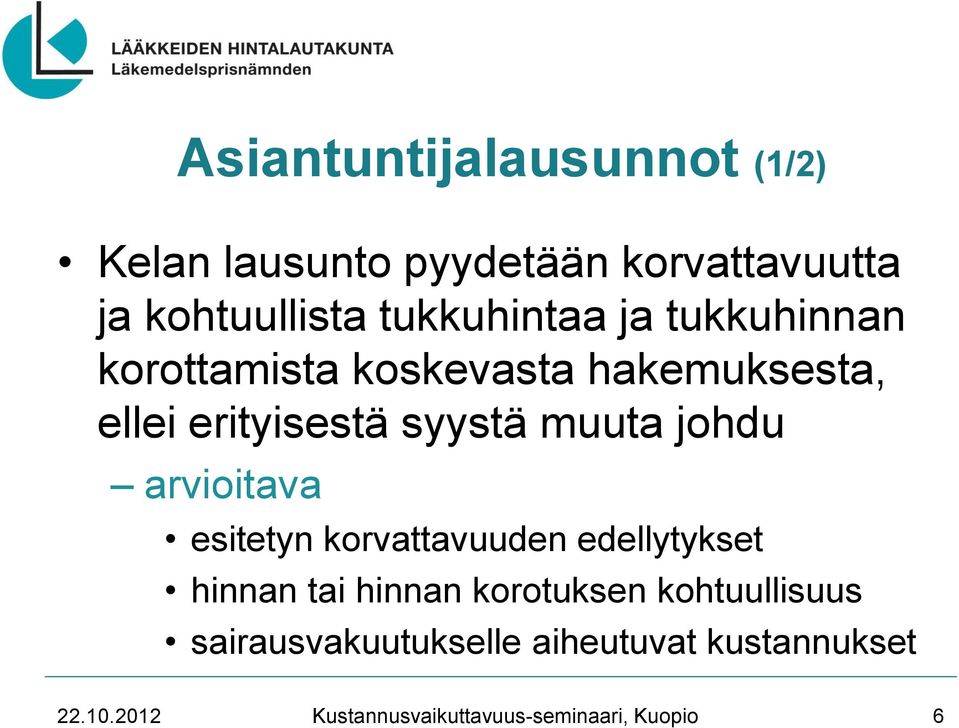 ellei erityisestä syystä muuta johdu arvioitava esitetyn korvattavuuden