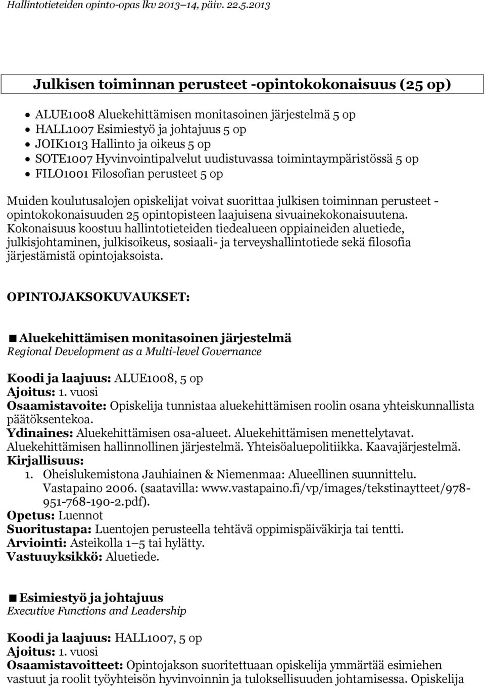 opintopisteen laajuisena sivuainekokonaisuutena.