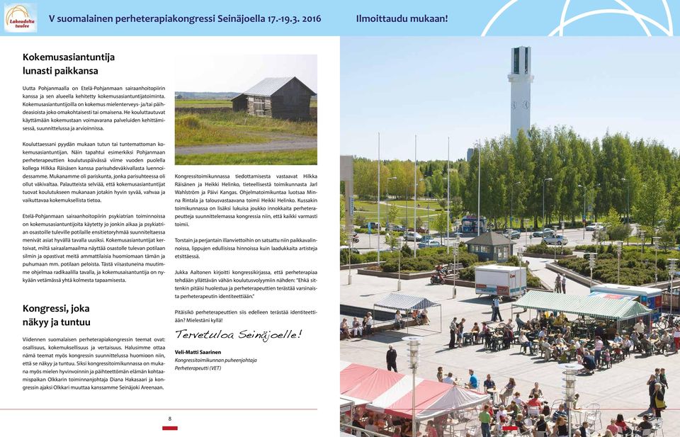 Kokemusasiantuntijoilla on kokemus mielenterveys- ja/tai päihdeasioista joko omakohtaisesti tai omaisena.