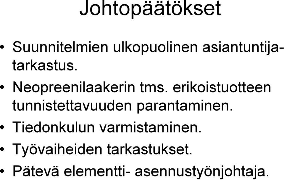 erikoistuotteen tunnistettavuuden parantaminen.