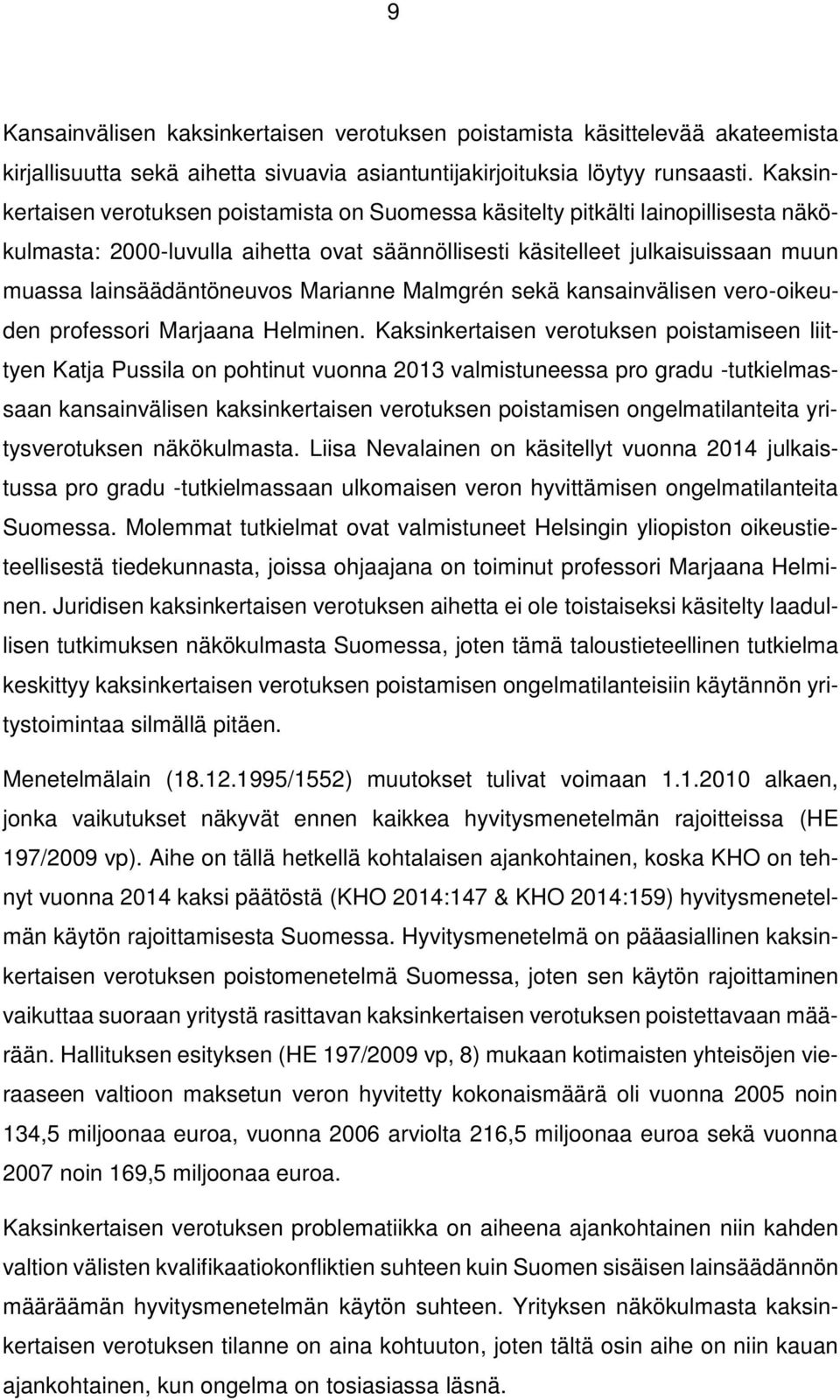 Marianne Malmgrén sekä kansainvälisen vero-oikeuden professori Marjaana Helminen.