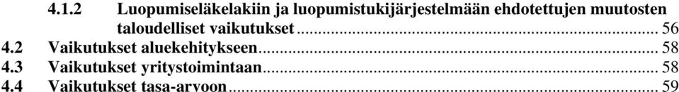 2 Vaikutukset aluekehitykseen... 58 4.