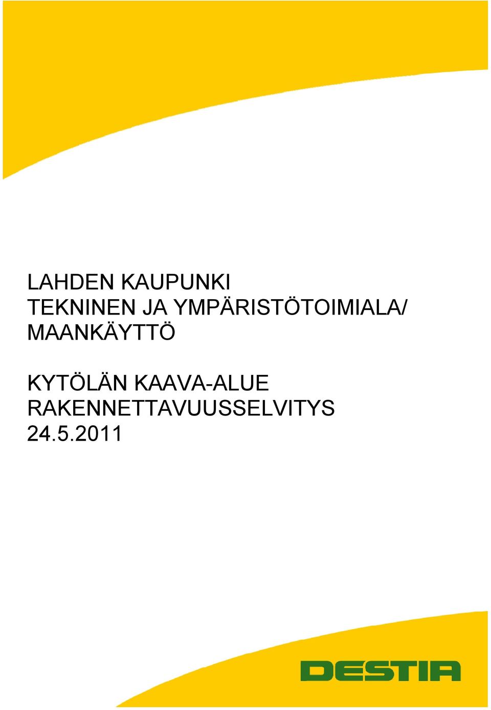 MAANKÄYTTÖ KYTÖLÄN