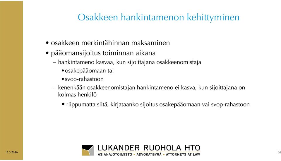 tai svop-rahastoon kenenkään osakkeenomistajan hankintameno ei kasva, kun sijoittajana